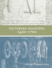 Picturing Machines 1400–1700 - Book