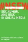 NSFW : Sex, Humor, and Risk in Social Media - Book
