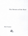 The Return of the Real : Art and Theory at the End of the Century - Book