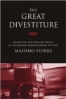 The Great Divestiture : Evaluating the Welfare Impact of the British Privatizations, 1979-1997 - Book