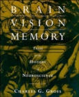 Brain, Vision, Memory : Tales in the History of Neuroscience - Book