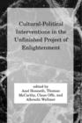 Cultural-Political Interventions in the Unfinished Project of Enlightenment - Book