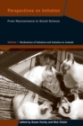 Perspectives on Imitation : From Neuroscience to Social Science - Volume 1: Mechanisms of Imitation and Imitation in Animals - Book