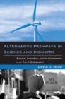 Alternative Pathways in Science and Industry : Activism, Innovation, and the Environment in an Era of Globalizaztion - Book