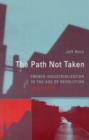 The Path Not Taken : French Industrialization in the Age of Revolution, 1750-1830 - Book