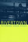 Rivertown : Rethinking Urban Rivers - Book