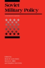 Soviet Military Policy : An International Security Reader - Book