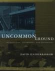 Uncommon Ground : Architecture, Technology, and Topography - Book