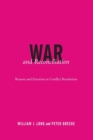 War and Reconciliation : Reason and Emotion in Conflict Resolution - Book