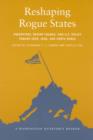 Reshaping Rogue States : Preemption, Regime Change, and US Policy toward Iran, Iraq, and North Korea - Book