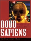Robo sapiens : Evolution of a New Species - Book