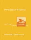 Evolutionary Robotics : The Biology, Intelligence, and Technology of Self-Organizing Machines - Book