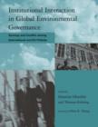 Institutional Interaction in Global Environmental Governance : Synergy and Conflict among International and EU Policies - Book