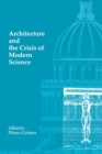Architecture and the Crisis of Modern Science - Book