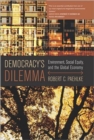 Democracy's Dilemma : Environment, Social Equity, and the Global Economy - Book