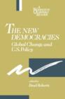 The New Democracies : Global Change and U.S. Policy - Book