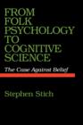 From Folk Psychology to Cognitive Science : The Case against Belief - Book