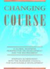 Changing Course : A Global Business Perspective on Development and the Environment - Book