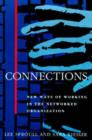 Connections : New Ways of Working in the Networked Organization - Book