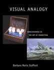 Visual Analogy : Consciousness as the Art of Connecting - Book
