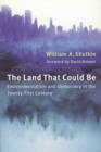 The Land That Could Be : Environmentalism and Democracy in the Twenty-First Century - Book