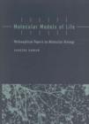 Molecular Models of Life : Philosophical Papers on Molecular Biology - Book