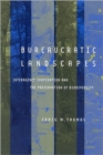 Bureaucratic Landscapes : Interagency Cooperation and the Preservation of Biodiversity - Book