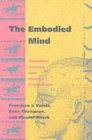 The Embodied Mind : Cognitive Science and Human Experience - Book