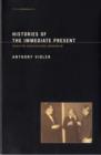 Histories of the Immediate Present : Inventing Architectural Modernism - Book