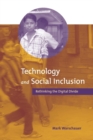Technology and Social Inclusion : Rethinking the Digital Divide - Book