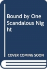 Bound By One Scandalous Night - Book