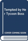Tempted By Her Tycoon Boss - Book