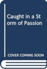 Caught In A Storm Of Passion - Book