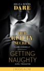 Her Guilty Secret / Getting Naughty : Her Guilty Secret (Guilty as Sin) / Getting Naughty (Reunions) - Book