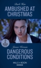 Ambushed At Christmas / Dangerous Conditions : Ambushed at Christmas (Rushing Creek Crime Spree) / Dangerous Conditions (Protectors at Heart) - Book
