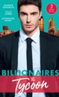 Billionaires: The Tycoon : The Billionaire's Defiant Acquisition / a Tycoon to be Reckoned with / the Boss's Baby Arrangement - Book