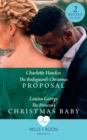 The Bodyguard's Christmas Proposal / The Princess's Christmas Baby : The Bodyguard's Christmas Proposal (Royal Christmas at Seattle General) / the Princess's Christmas Baby (Royal Christmas at Seattle - Book