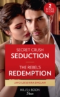 Secret Crush Seduction / The Rebel's Redemption : Secret Crush Seduction (the Heirs of Hansol) / the Rebel's Redemption (Bad Billionaires) - Book