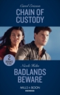 Chain Of Custody / Badlands Beware : Chain of Custody (Holding the Line) / Badlands Beware (A Badlands Cops Novel) - Book