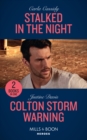 Stalked In The Night / Colton Storm Warning : Stalked in the Night / Colton Storm Warning (the Coltons of Kansas) - Book