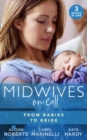 Midwives On Call: From Babies To Bride : Always the Midwife (Midwives on-Call) / Just One Night? / a Promise...to a Proposal? - Book