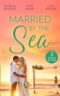 Married By The Sea : First Comes Baby... (Mothers in a Million) / the Groom's Little Girls / Secrets and Speed Dating - Book