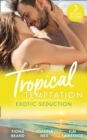 Tropical Temptation: Exotic Seduction : Just One More Night (the Pearl House) / Temptation in Paradise / a Secret Until Now - Book