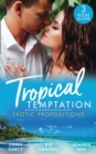 Tropical Temptation: Exotic Propositions : His Most Exquisite Conquest (the Legendary Finn Brothers) / from Ex to Eternity / His Bride in Paradise - Book