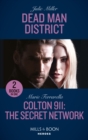 Dead Man District / Colton 911: The Secret Network : Dead Man District (the Taylor Clan: Firehouse 13) / Colton 911: the Secret Network (Colton 911: Chicago) - Book