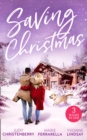 Saving Christmas : Snowbound with Mr Right (Mistletoe & Marriage) / Coming Home for Christmas / the Christmas Baby Bonus - Book