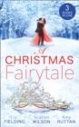 A Christmas Fairytale : Mistletoe and the Lost Stiletto (the Fun Factor) / a Royal Baby for Christmas / Unwrapped by the Duke - Book
