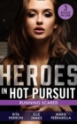 Heroes In Hot Pursuit: Running Scared : Hideaway at Hawk's Landing (Badge of Justice) / Three Courageous Words / in His Protective Custody - Book