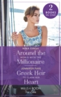 Around The World With The Millionaire / Greek Heir To Claim Her Heart : Around the World with the Millionaire / Greek Heir to Claim Her Heart (Greek Paradise Escape) - Book