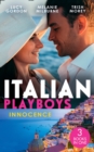 Italian Playboys: Innocence : Reunited with Her Italian Ex / the Temporary Mrs. Marchetti / Bartering Her Innocence - Book